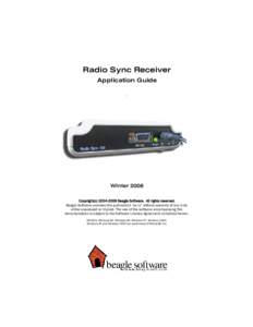 Radio Sync Receiver Application Guide : Winter 2008 Copyright(c[removed]Beagle Software. All rights reserved.