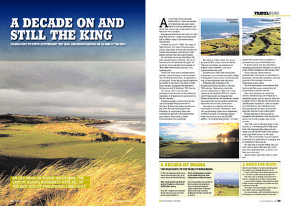 TRAVELNEWS  A DECADE ON AND STILL THE KING CELEBRATING ITS TENTH ANNIVERSARY THIS YEAR, KINGSBARNS REIGNS ON AS ONE OF THE BEST