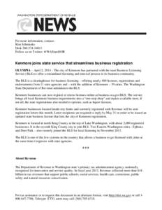 For more information, contact: Kim Schmanke Desk[removed] | Follow us on Twitter: @WAStateDOR  Kenmore joins state service that streamlines business registration