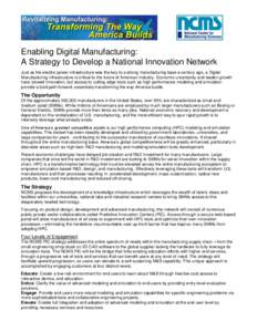 Enabling Digital Manufacturing: A Strategy to Develop a National Innovation Network Just as the electric power infrastructure was the key to a strong manufacturing base a century ago, a Digital Manufacturing infrastructu