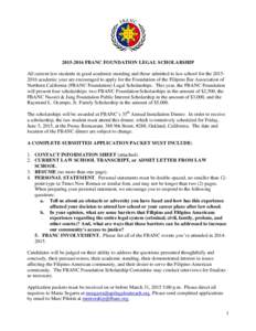 FBANC FOUNDATION LEGAL SCHOLARSHIP All current law students in good academic standing and those admitted to law school for theacademic year are encouraged to apply for the Foundation of the Filipino B