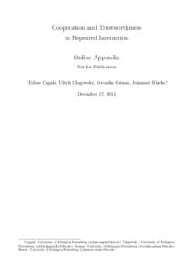 Cooperation and Trustworthiness in Repeated Interaction Online Appendix Not for Publication Tobias Cagala, Ulrich Glogowsky, Veronika Grimm, Johannes Rincke∗ December 17, 2014
