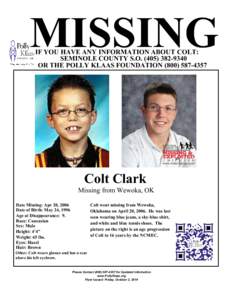 MISSING IF YOU HAVE ANY INFORMATION ABOUT COLT: SEMINOLE COUNTY S.OOR THE POLLY KLAAS FOUNDATIONColt Clark