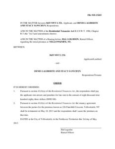 File #[removed]IN THE MATTER between 5655 NWT LTD., Applicant, and DENIS LALIBERTE AND STACY SAWCHYN, Respondents; AND IN THE MATTER of the Residential Tenancies Act R.S.N.W.T. 1988, Chapter R-5 (the 