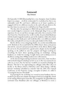 Foreword Roy Tennant On September 9, 2004 librarianship lost a true champion. Anne Grodzins Lipow was unique – of all the testimonials I’ve read about her that is one undeniable truth. We each knew a different set of