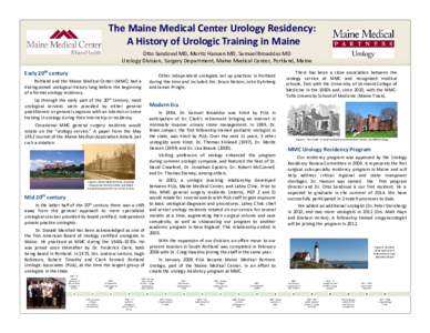 The Maine Medical Center Urology Residency: A History of Urologic Training in Maine Otto Sandoval MD, Moritz Hansen MD, Samuel Broaddus MD Urology Division, Surgery Department, Maine Medical Center, Portland, Maine Early
