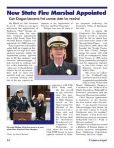 New State Fire Marshal Appointed Kate Dargan becomes first woman state fire marshal On March 26, 2007 Governor A rnold Schwa rzenegger announced the appointment of