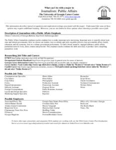 What can I do with a major in  Journalism: Public Affairs The University of Georgia Career Center Clark Howell Hall, [removed], www.career.uga.edu Journalism[removed]www.grady.uga.edu