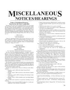 ISCELLANEOUS MNOTICES/HEARINGS Notice of Abandoned Property Received by the State Comptroller Pursuant to provisions of the Abandoned Property Law and related laws, the Office of the State Comptroller receives unclaimed 