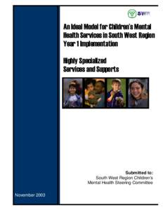 An Ideal Model for Children’ s Mental Health Services in South West Region Year 1 Implementation Highly Specialized Services and Supports