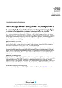 PRESSEMEDDELELSE OKTOBERBellevues ejer blandt Nordjyllands bedste ejerledere Da Årets nordjyske Ejerleder 2013 skulle kåres ved den regionale kåring tirsdag den 29. oktober, var Bellevues ejer, Henning W. Bruun