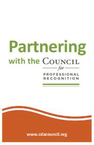 Partnering with the www.cdacouncil.org  CDA 2.0 is a Great Opportunity