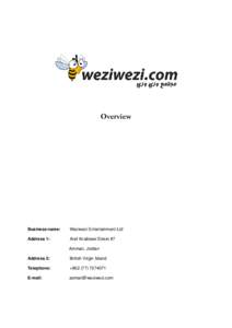 Overview  Business name: Weziwezi Entertainment Ltd