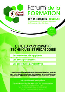 Forum de la  FORMATION 28 & 29 MARS 2014 • TOULOUSE École des avocats Sud-Ouest Pyrénées 35 C boulevard des Récollets