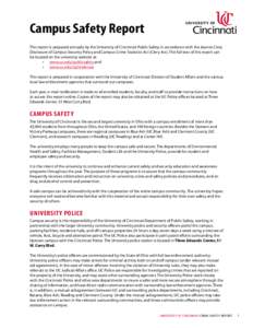 Campus Safety Report This report is prepared annually by the University of Cincinnati Public Safety in accordance with the Jeanne Clery Disclosure of Campus Security Policy and Campus Crime Statistics Act (Clery Act). Th