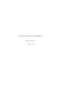 The Little Book of Semaphores Allen B. Downey Version 2.1.5 2