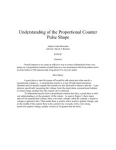 Understanding of the Proportional Counter Pulse Shape Andrew John Durocher Advisor: David J, Brenner RARAF Abstract: