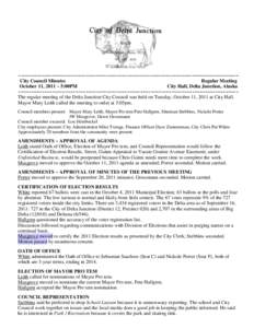 ~~~~~~~~~~~~~~~~~~~~~~~~~~~~~~~~~~~~~~~~~~~~~~~~~~~~~~~~~~~~~~~~~~~~~~~~~~~~~~~~~~~~~ City Council Minutes Regular Meeting October 11, 2011 ~ 5:00PM City Hall, Delta Junction, Alaska ~~~~~~~~~~~~~~~~~~~~~~~~~~~~~~~~~~~~~