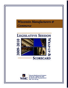 Wisconsin Manufacturers & Commerce L EGISLATIVE S ESSION[removed]
