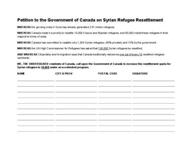 Petition to the Government of Canada on Syrian Refugee Resettlement WHEREAS the growing crisis in Syria has already generated 2.81 million refugees; WHEREAS Canada made it a priority to resettle 10,000 Kosovo and Bosnian