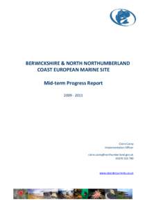 BERWICKSHIRE & NORTH NORTHUMBERLAND COAST EUROPEAN MARINE SITE Mid-term Progress ReportClaire Carey