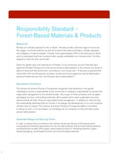 Responsibility Standard – Forest-Based Materials & Products Background Forests are critically important to life on Earth. Forests provide a diverse range of resources like oxygen, food and medicine as well as functions