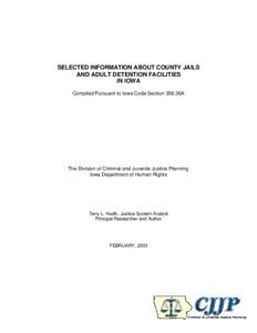 SELECTED INFORMATION ABOUT COUNTY JAILS AND ADULT DETENTION FACILITIES IN IOWA Compiled Pursuant to Iowa Code Section 356.36A  The Division of Criminal and Juvenile Justice Planning