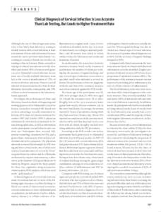 D I G E S T S  Clinical Diagnosis of Cervical Infection Is Less Accurate Than Lab Testing, But Leads to Higher Treatment Rate  Although the use of clinical signs and symptoms is less likely than laboratory testing to