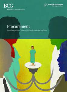 Procurement The Unexpected Driver of Value-Based Health Care The Boston Consulting Group (BCG) is a global management consulting firm and the world’s leading advisor on business strategy. We partner
