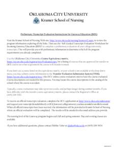 OKLAHOMA CITY UNIVERSITY Kramer School of Nursing Preliminary Transcript Evaluation Instructions for Gateway Education (BSN) Visit the Kramer School of Nursing Web site, http://www.okcu.edu/nursing/ksoncurr2.aspx, to rev