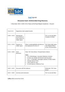 Draft Agenda Discussion Event: Antimicrobial Drug Discovery 3 December 2014, 13:00-14:45, Palace of the Royal Belgian Academies – Brussels From 12:15
