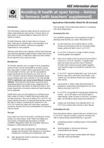 HSE information sheet  Avoiding ill health at open farms – Advice to farmers (with teachers’ supplement) Agriculture Information Sheet No 23 (revised) The remainder of this sheet gives advice on complying