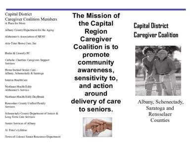 Capital District Caregiver Coalition Members A Place for Mom Albany County Department for the Aging Alzheimer’s Association of NENY Any-Time Home Care, Inc