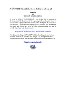 WADC/WADD Digital Collection at the Galvin Library, IIT 50 Years of HUMAN ENGINEERING 50 Years of HUMAN ENGINEERING - was divided into six parts due to the large size of the document. At the beginning and end of each div