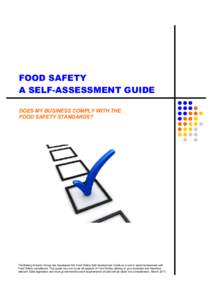 FOOD SAFETY A SELF-ASSESSMENT GUIDE DOES MY BUSINESS COMPLY WITH THE FOOD SAFETY STANDARDS?  The Baking Industry Group has developed this Food Safety Self-Assessment Guide as a tool to assist businesses with