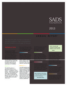 2013 Annual Report With 2014 well under way here is a look back on the SADS Foundation’s major accomplishments. We look forward to an even larger list this year. Highlights of 2013