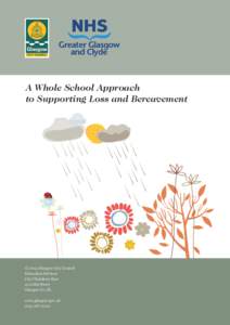 A Whole School Approach to Supporting Loss and Bereavement © 2013 Glasgow City Council Education Services City Chambers East