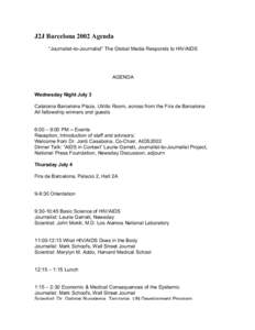 J2J Barcelona 2002 Agenda “Journalist-to-Journalist” The Global Media Responds to HIV/AIDS AGENDA Wednesday Night July 3 Catalonia Barcelona Plaza, Utrillo Room, across from the Fira de Barcelona