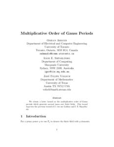 Multiplicative Order of Gauss Periods Omran Ahmadi Department of Electrical and Computer Engineering University of Toronto Toronto, Ontario, M5S 3G4, Canada 