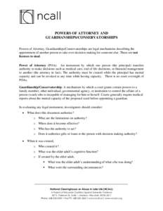 POWERS OF ATTORNEY AND GUARDIANSHIPS/CONSERVATORSHIPS Powers of Attorney, Guardianships/Conservatorships are legal mechanisms describing the appointment of another person to take over decision making for someone else. Th