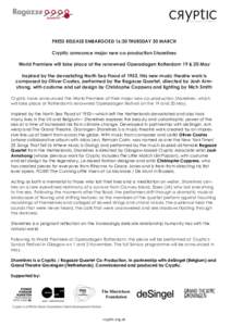 PRESS RELEASE EMBARGOED 16:30 THURSDAY 30 MARCH Cryptic announce major new co-production Shorelines World Premiere will take place at the renowned Operadagen Rotterdam 19 & 20 May Inspired by the devastating North Sea Fl