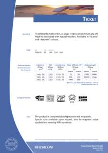 Ticket description range  Ticket boards made with e.c.f. pulp, single-cast and multi-ply, offmachine laminated with natural starches. Available in “Bianco”