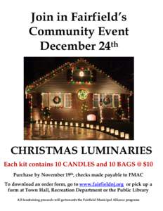 Join in Fairfield’s Community Event December 24th CHRISTMAS LUMINARIES Each kit contains 10 CANDLES and 10 BAGS @ $10