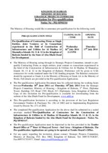 KINGDOM OF BAHRAIN MINISTRY OF HOUSING STRATEGIC PROJECTS COMMITTEE Invitation for Pre-qualification Notice No : PQ-SP/03/14