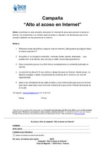 Campaña “Alto al acoso en Internet” Actúo: al participar en esta campaña, demuestro mi voluntad de actuar para prevenir el acoso en Internet, me comprometo a no cometer actos de acoso y a disuadir a los demás par