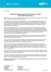 11 July[removed]People with life insurance tend to feel more in control about their financial future Want to feel more in control about your financial future? According to the BT Australian Financial Health Index*, the ans