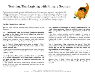 Teaching Thanksgiving with Primary Sources Thanksgiving is a uniquely American holiday designed to offer Americans an opportunity to give thanks while reflecting on their country. These primary sources provide a lens for