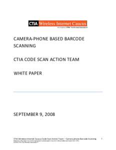   CAMERA‐PHONE BASED BARCODE  SCANNING  CTIA CODE SCAN ACTION TEAM  WHITE PAPER   