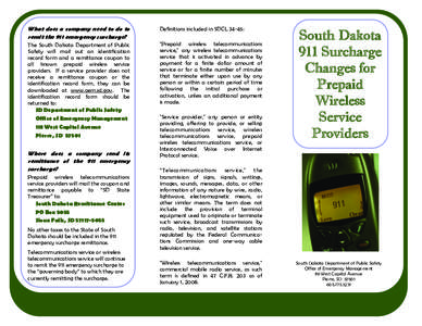 What does a company need to do to remit the 911 emergency surcharge? The South Dakota Department of Public Safety will mail out an identification record form and a remittance coupon to all known prepaid wireless service