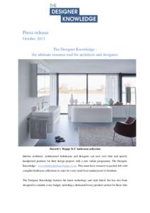 Press release October 2013 The Designer Knowledge the ultimate resource tool for architects and designers Duravit’s ‘Happy D.2’ bathroom collection Interior architects, architectural technicians and designers can n